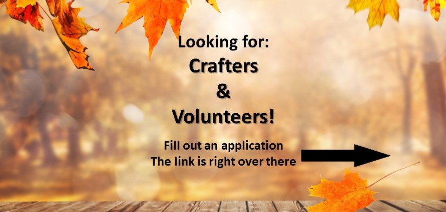 Looking for Crafters and Volunteers